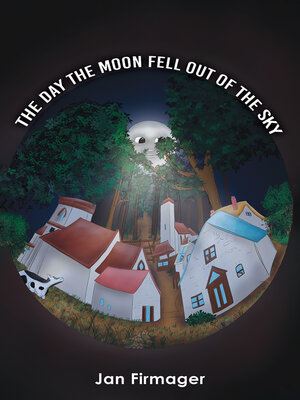 cover image of The Day the Moon Fell Out of the Sky